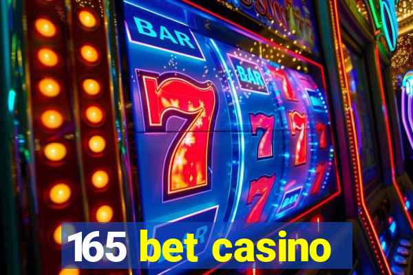 165 bet casino